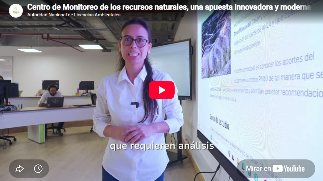 Imagen del video sobre Centro de Monitoreo de los recursos naturales, una apuesta innovadora y moderna de la ANLA